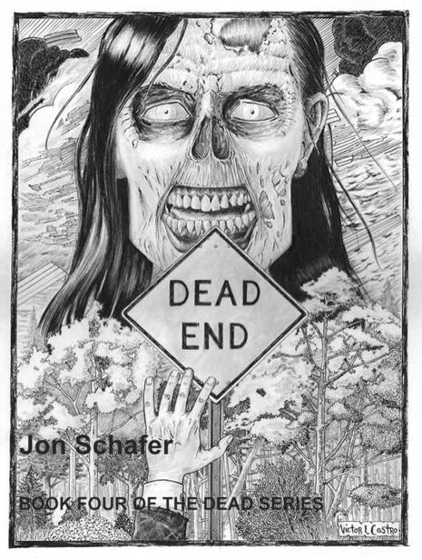 The Dead Series (Book 4): Dead End by Schafer, Jon