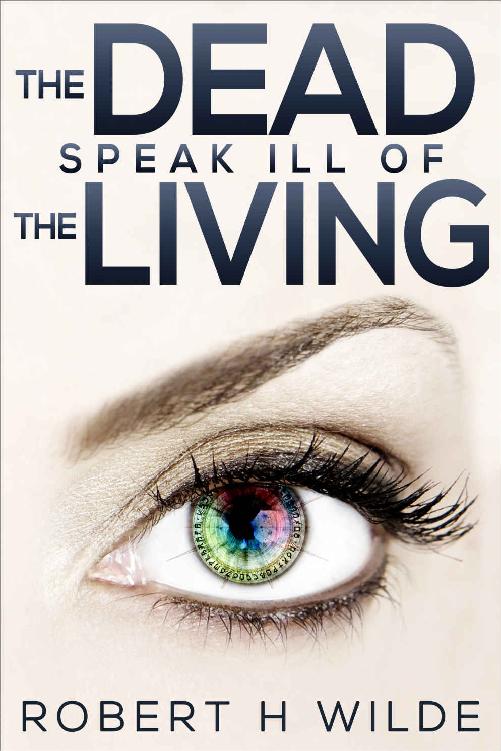 The Dead Speak Ill Of The Living (The Dead Speak Paranormal Mysteries Book 1)