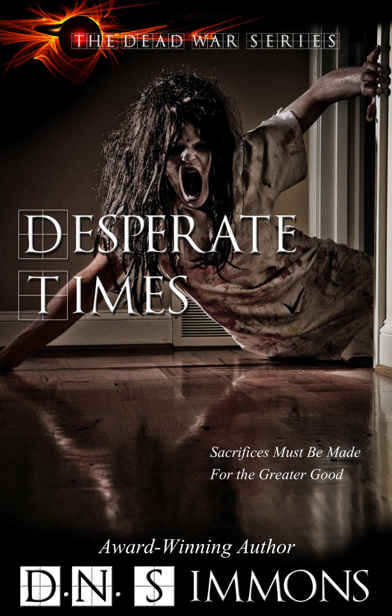 The Dead War Series (Book 2): Desperate Times by Simmons, D.N.