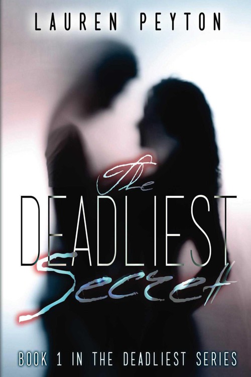 The Deadliest Secret (The Deadliest Series) by Peyton, Lauren