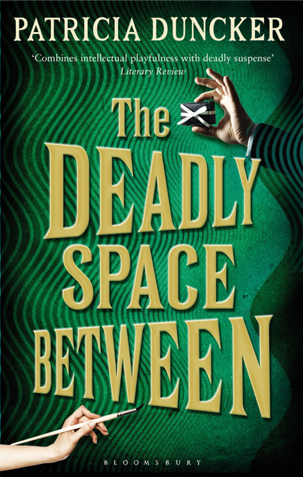 The Deadly Space Between by Patricia Duncker