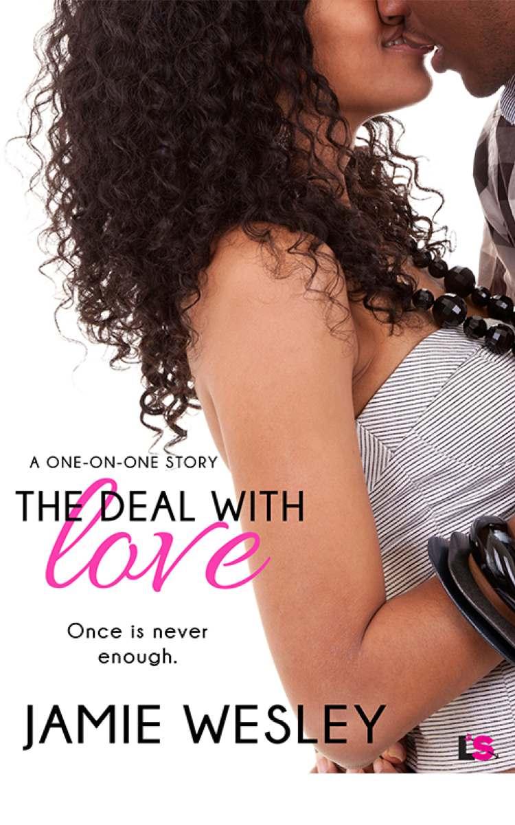 The Deal with Love (One on One) by Jamie Wesley