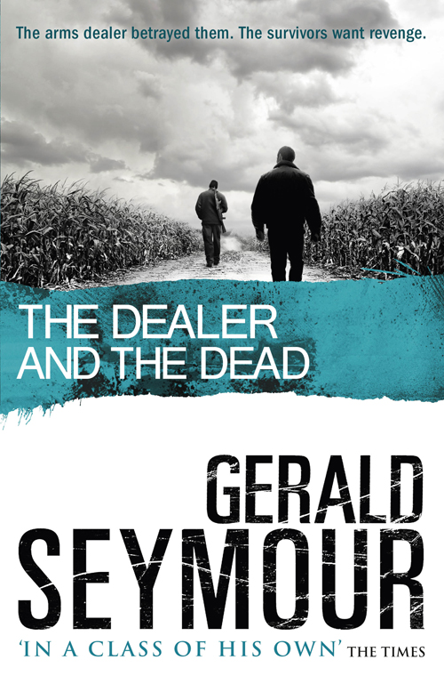 The Dealer and the Dead by Gerald Seymour