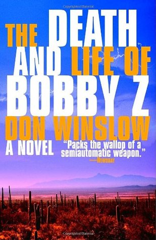 The Death and Life of Bobby Z (2006) by Don Winslow