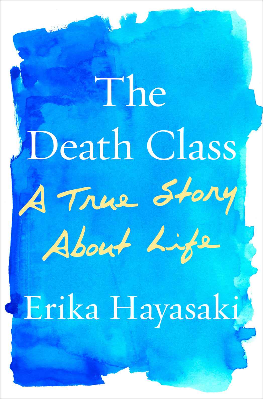 The Death Class: A True Story About Life by Hayasaki, Erika