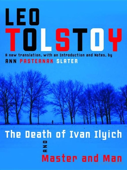 The Death of Ivan Ilyich and Master and Man by Leo Tolstoy