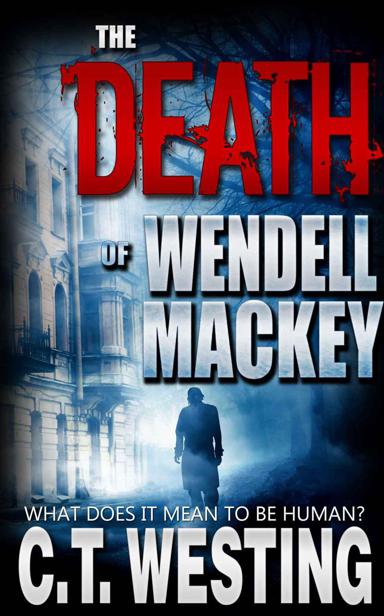 The Death of Wendell Mackey by C.T. Westing