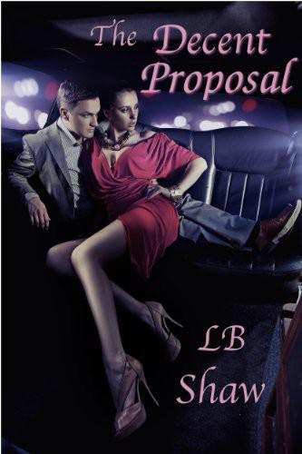 The Decent Proposal (Trust In Me) by Shaw, LB