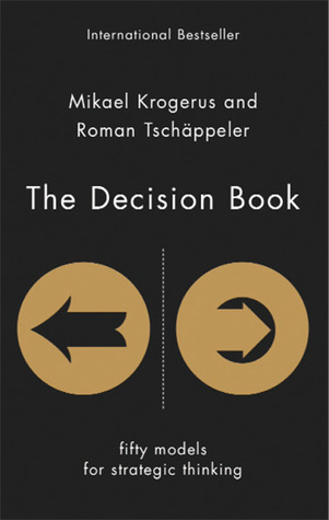 The Decision Book: Fifty Models for Strategic Thinking (2000) by Mikael Krogerus