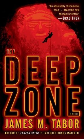 The Deep Zone [with Bonus Short Story Lethal Expedition] (2013) by James M. Tabor