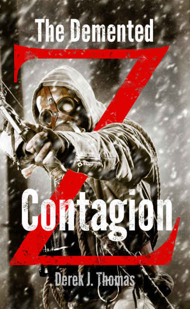 The Demented Z (Book 3): Contagion by Thomas, Derek J.