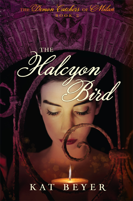 The Demon Catchers of Milan #2: The Halcyon Bird (2014) by Kat Beyer