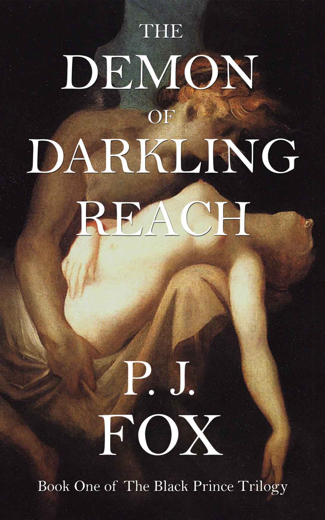 The Demon of Darkling Reach (The Black Prince Book 1) by P. J. Fox