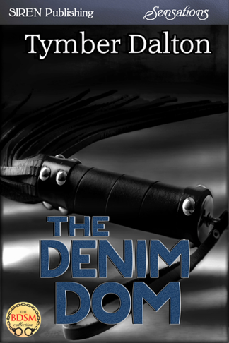The Denim Dom (Siren Publishing Sensations) (2013) by Tymber Dalton