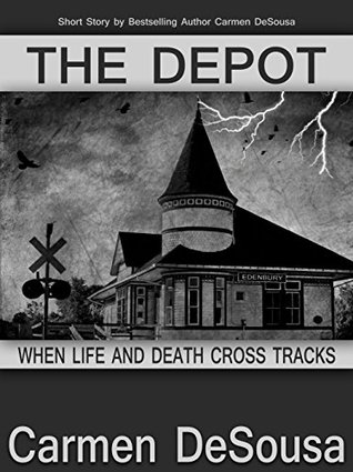 The Depot: When Life and Death Cross Tracks (2000) by Carmen DeSousa