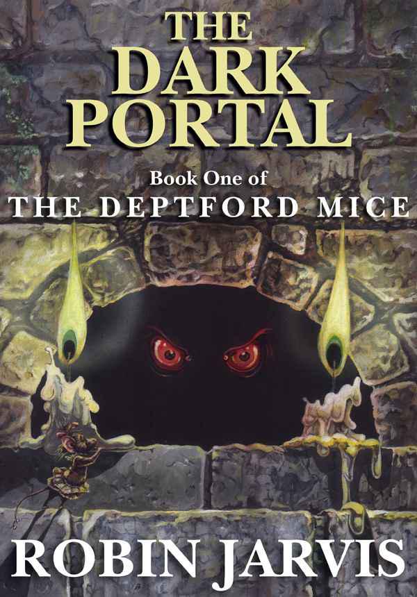 The Deptford Mice 1: The Dark Portal by Robin Jarvis