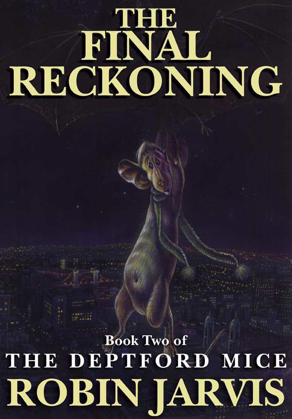 The Deptford Mice 3: The Final Reckoning by Robin Jarvis