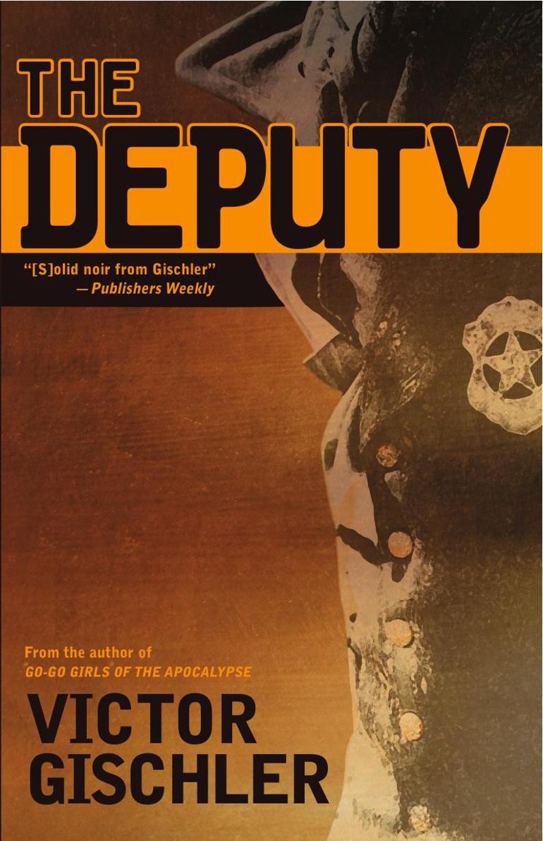 The Deputy by Victor Gischler