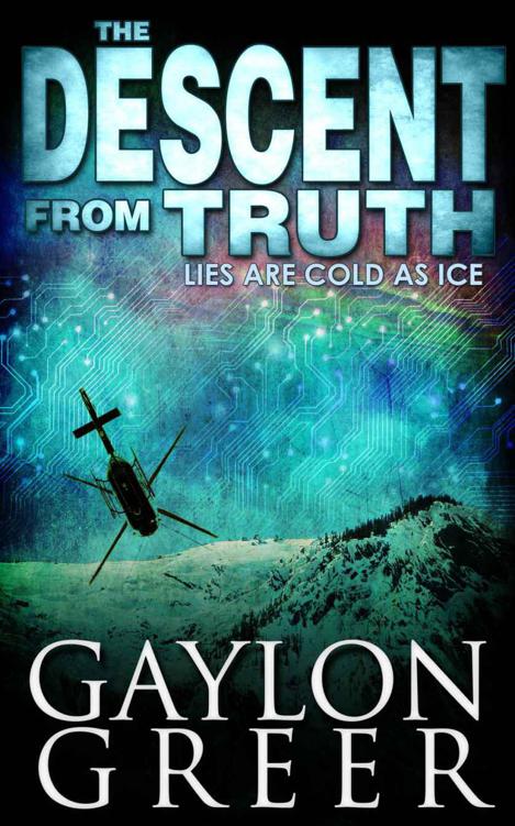 The Descent From Truth by Greer, Gaylon