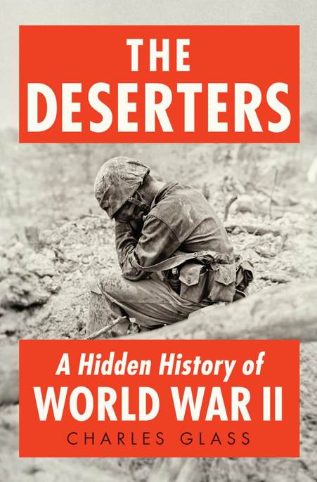 The Deserters: A Hidden History of World War II by Charles Glass