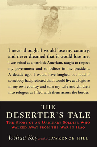 The Deserter's Tale: The Story of an Ordinary Soldier Who Walked Away from the War in Iraq (2007) by Lawrence Hill