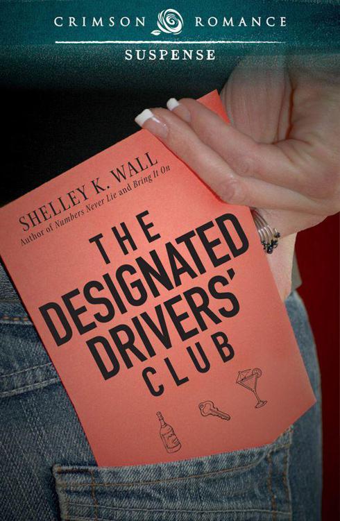 The Designated Drivers' Club by Shelley K. Wall