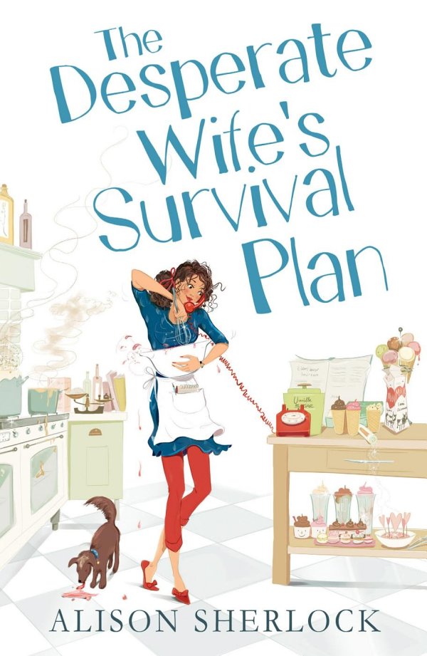 The Desperate Wife’s Survival Plan (2013) by Alison Sherlock