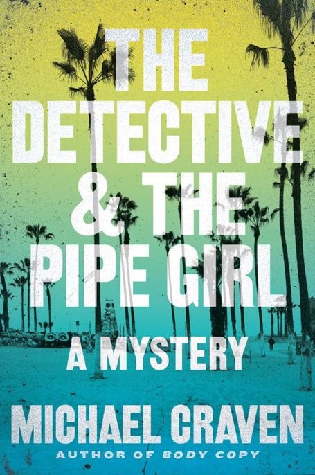 The Detective & the Pipe Girl by Michael Craven