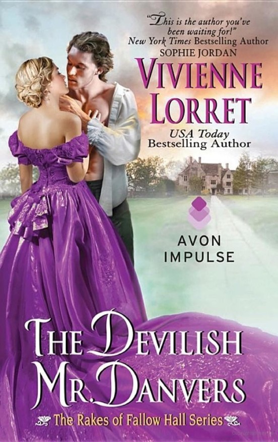 The Devilish Mr. Danvers: The Rakes of Fallow Hall Series by Vivienne Lorret