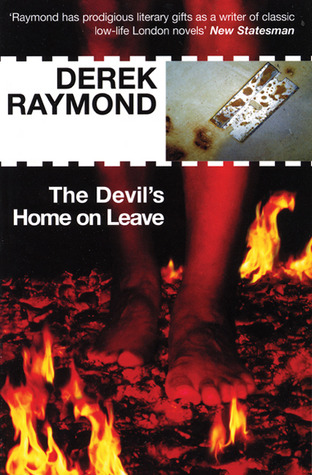 The Devil's Home on Leave (2007) by Derek Raymond