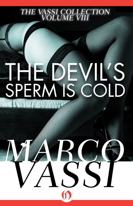 The Devil's Sperm Is Cold by Marco Vassi