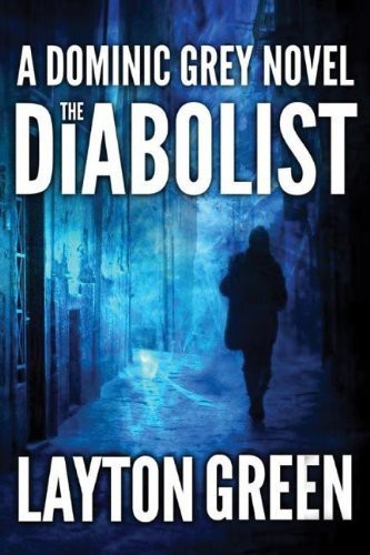 The Diabolist (Dominic Grey 3) by Green, Layton