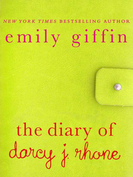 The Diary of Darcy J. Rhone by Giffin, Emily