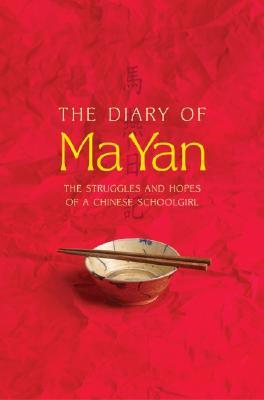 The Diary of Ma Yan: The Struggles and Hopes of a Chinese Schoolgirl (2005) by Ma Yan