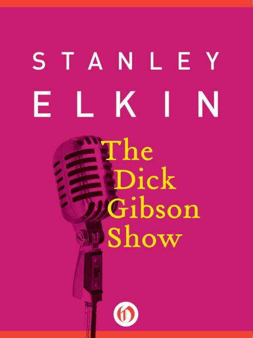 The Dick Gibson Show by Elkin, Stanley