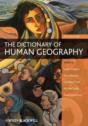 The Dictionary of Human Geography by Michael Watts