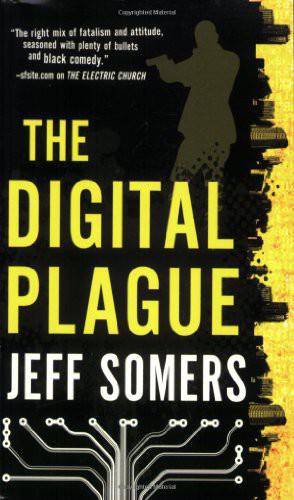 The Digital Plague by Somers, Jeff