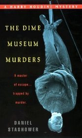 The Dime Museum Murders (1999) by Daniel Stashower