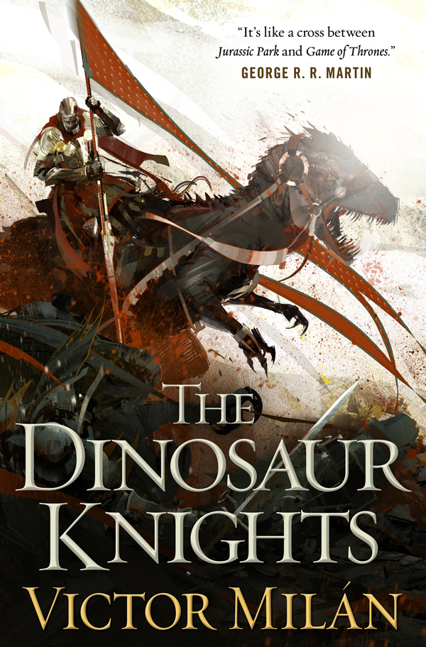 The Dinosaur Knights by Victor Milán