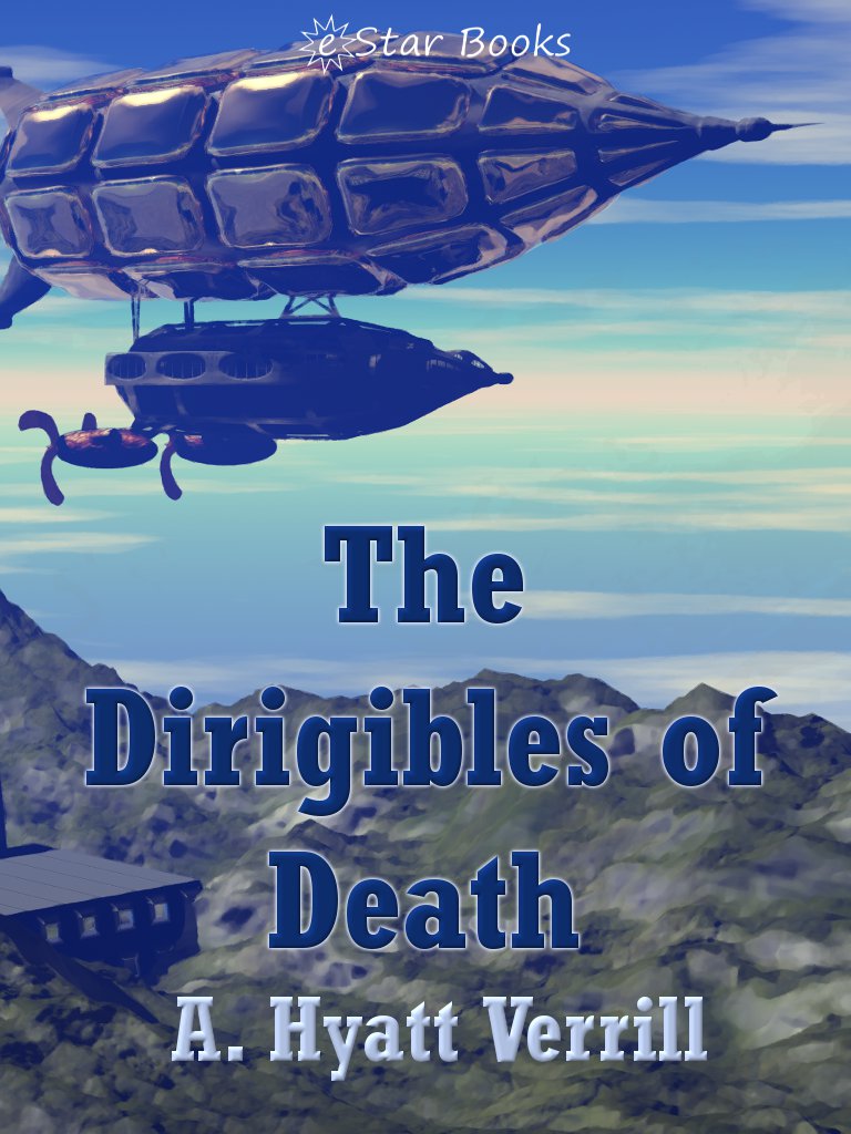 The Dirigibles of Death by A. Hyatt Verrill