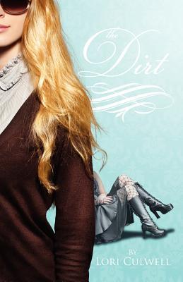 The Dirt (2011) by Lori Culwell