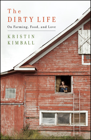 The Dirty Life: On Farming, Food, and Love (2010)