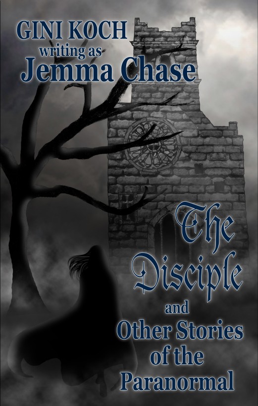 The Disciple and Other Stories of the Paranormal by Jemma Chase