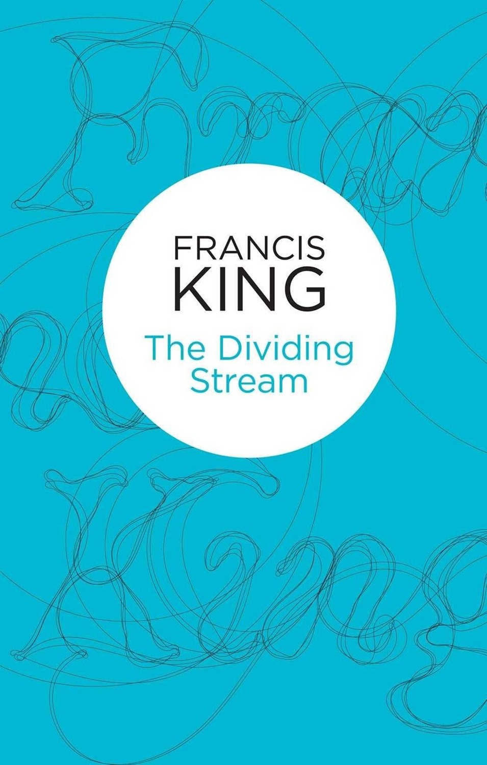 The Dividing Stream by Francis  King