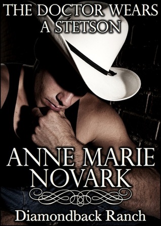 The Doctor Wears A Stetson (2010) by Anne Marie Novark