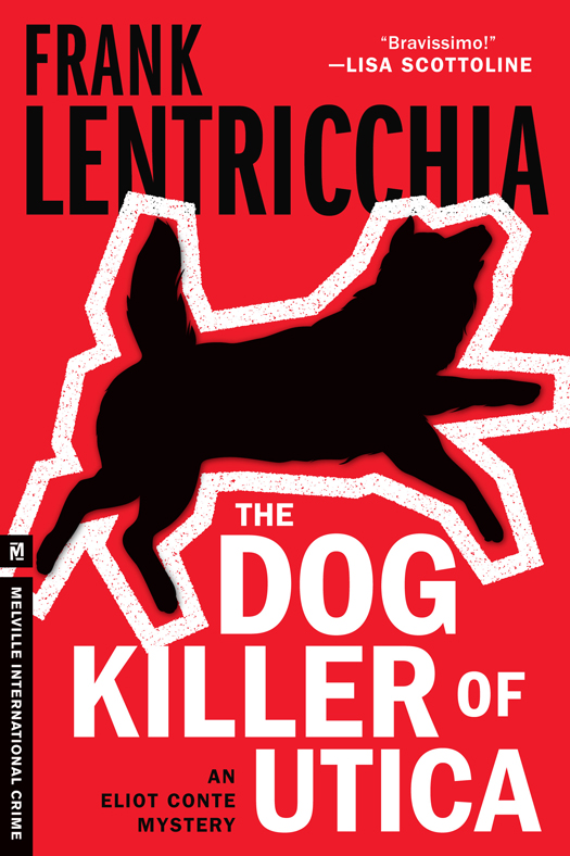 The Dog Killer of Utica (2014) by Frank Lentricchia