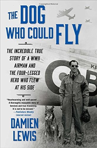 The Dog Who Could Fly by Damien Lewis