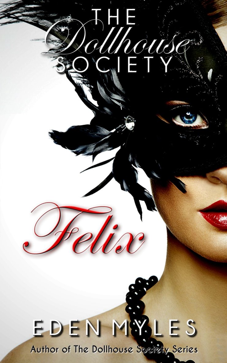 The Dollhouse Society: Felix by Myles, Eden