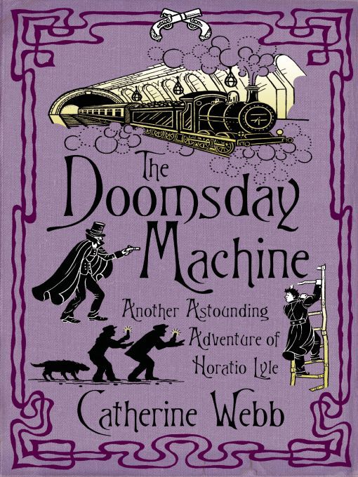 The Doomsday Machine (Horatio Lyle) by Catherine Webb