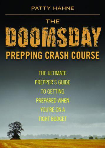 The Doomsday Prepping Crash Course by Patty Hahne